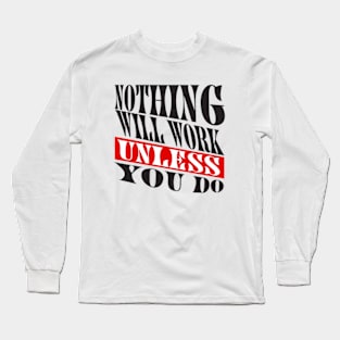 Nothing will work unless you do Long Sleeve T-Shirt